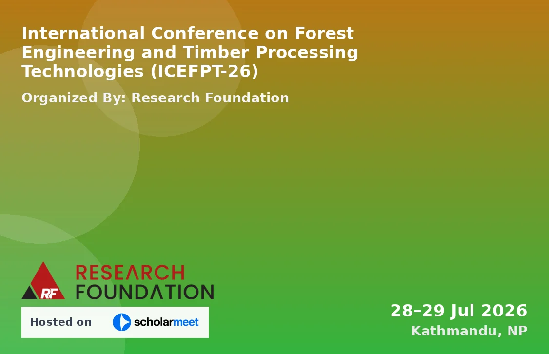 International Conference on Forest Engineering and Timber Processing Technologies (ICEFPT-26)