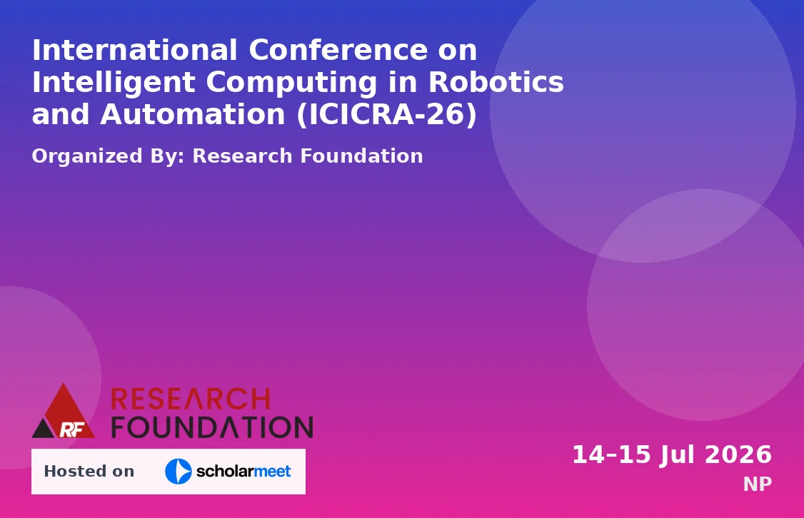 International Conference on Intelligent Computing in Robotics and Automation (ICICRA-26)
