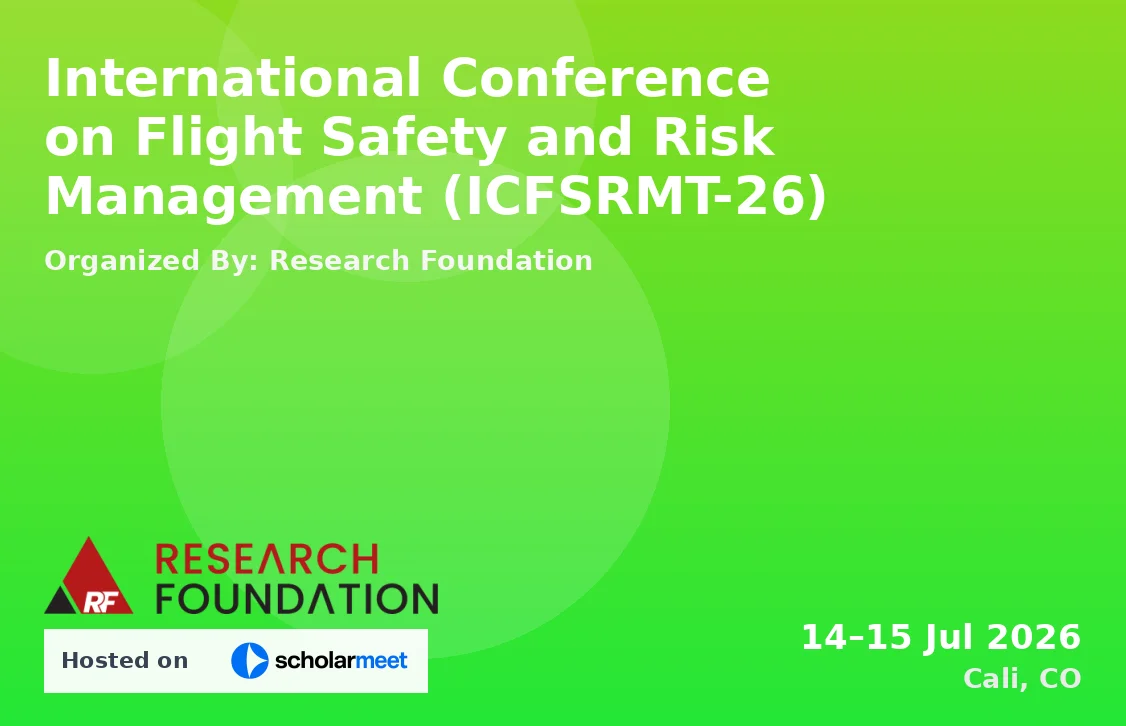 International Conference on Flight Safety and Risk Management (ICFSRMT-26)