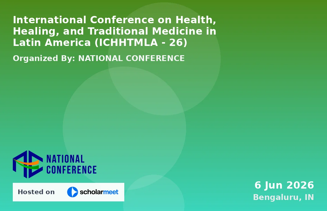 International Conference on Health, Healing, and Traditional Medicine in Latin America (ICHHTMLA - 26)