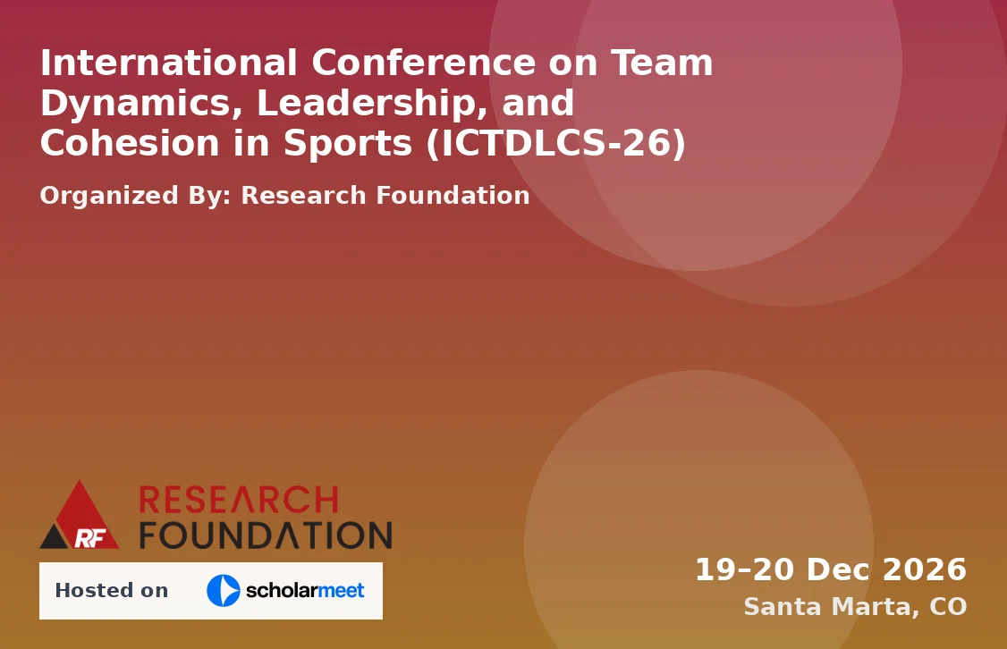 International Conference on Team Dynamics, Leadership, and Cohesion in Sports (ICTDLCS-26)