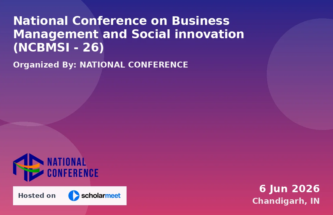 National Conference on Business Management and Social innovation (NCBMSI - 26)