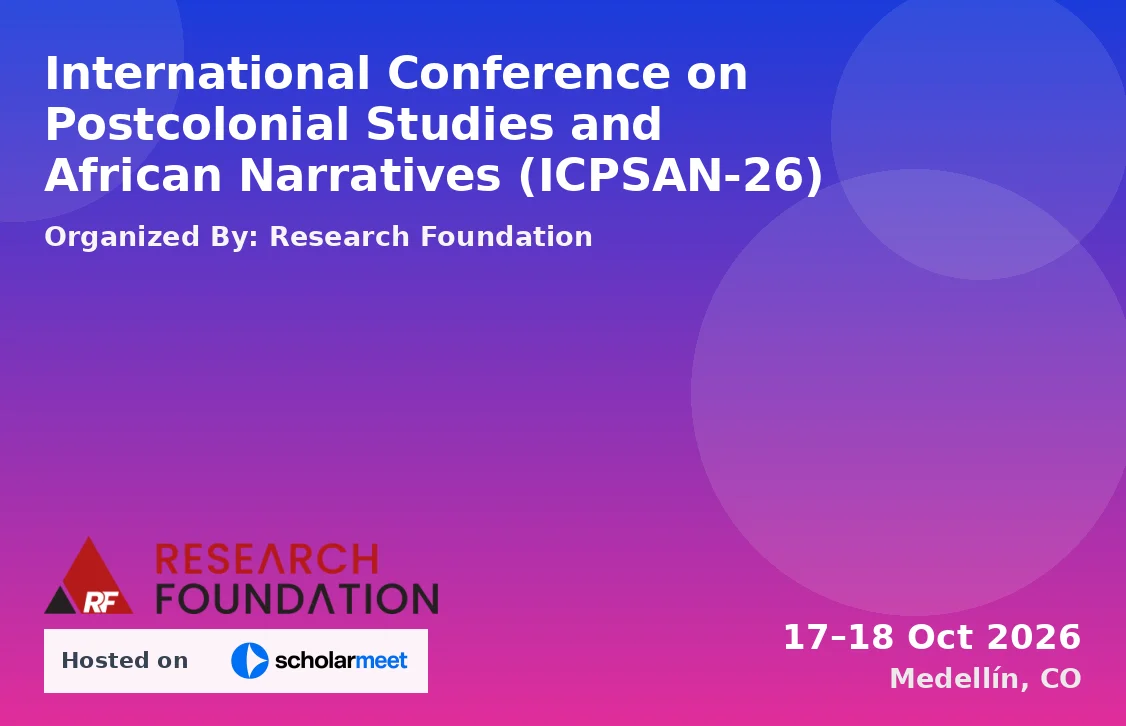 International Conference on Postcolonial Studies and African Narratives (ICPSAN-26)