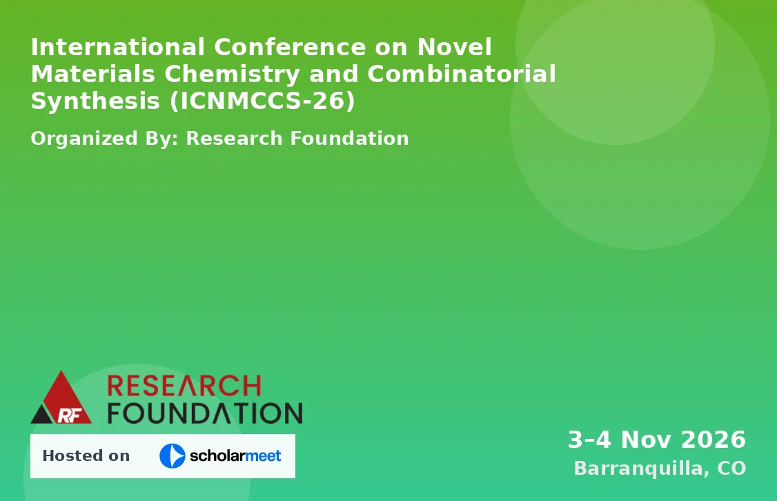 International Conference on Novel Materials Chemistry and Combinatorial Synthesis (ICNMCCS-26)