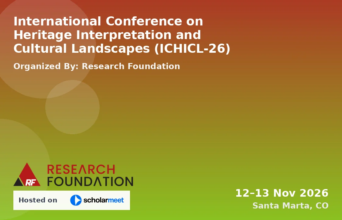 International Conference on Heritage Interpretation and Cultural Landscapes (ICHICL-26)