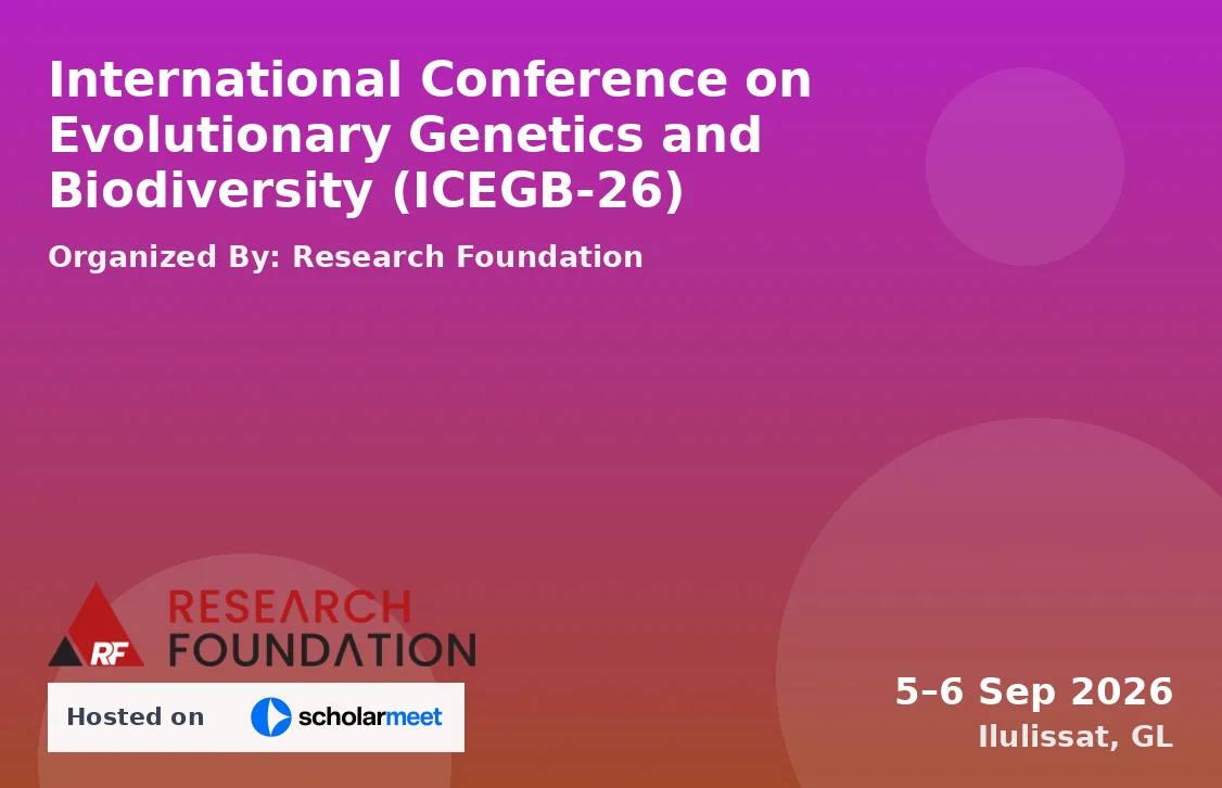 International Conference on Evolutionary Genetics and Biodiversity (ICEGB-26)