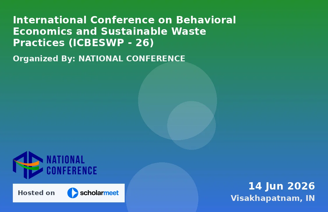 International Conference on Behavioral Economics and Sustainable Waste Practices (ICBESWP - 26)