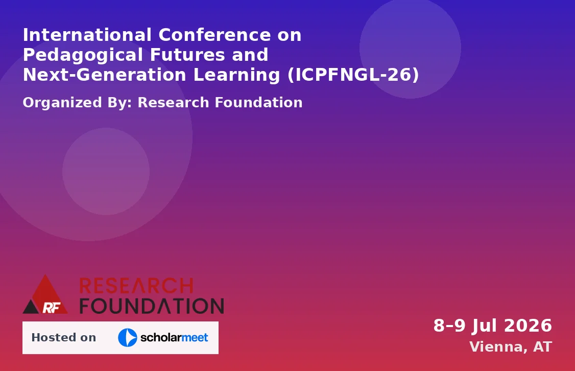 International Conference on Pedagogical Futures and Next-Generation Learning (ICPFNGL-26)