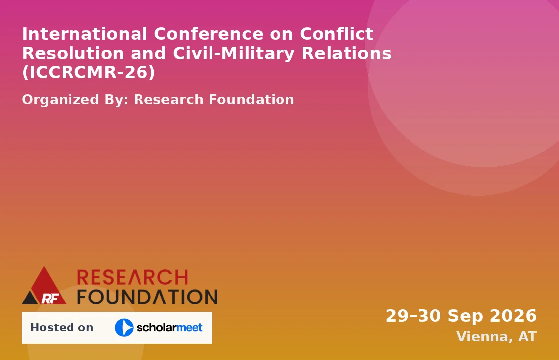 International Conference on Conflict Resolution and Civil-Military Relations (ICCRCMR-26)