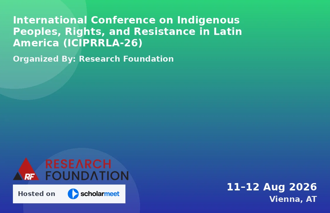 International Conference on Indigenous Peoples, Rights, and Resistance in Latin America (ICIPRRLA-26)