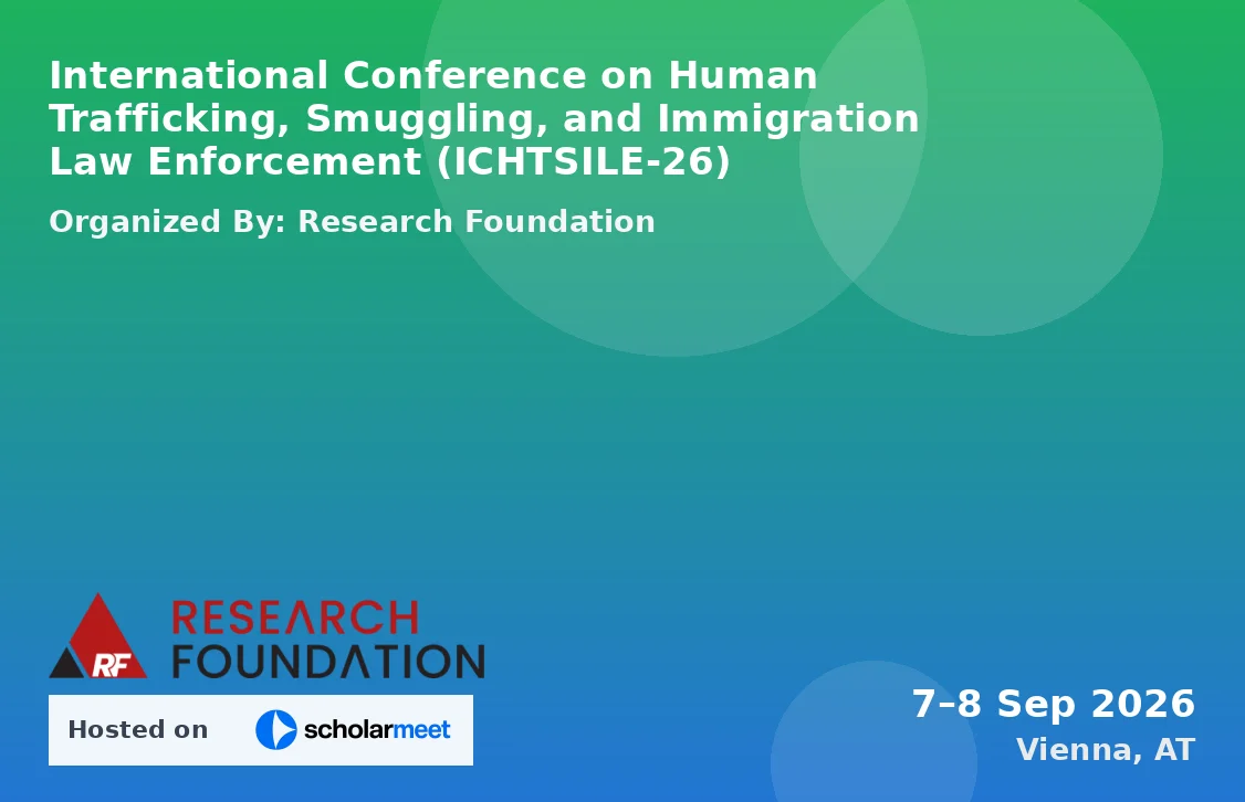 International Conference on Human Trafficking, Smuggling, and Immigration Law Enforcement (ICHTSILE-26)