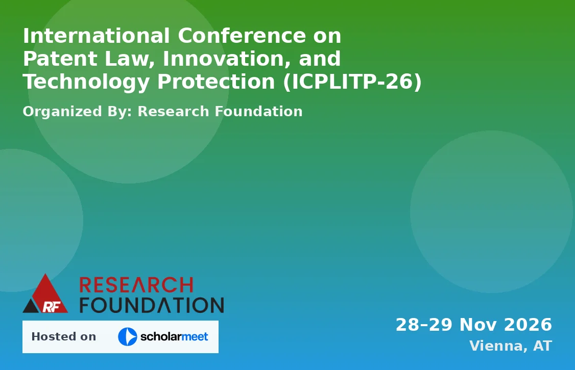 International Conference on Patent Law, Innovation, and Technology Protection (ICPLITP-26)