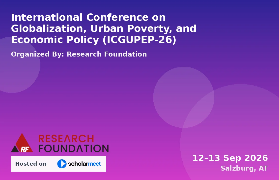 International Conference on Globalization, Urban Poverty, and Economic Policy (ICGUPEP-26)