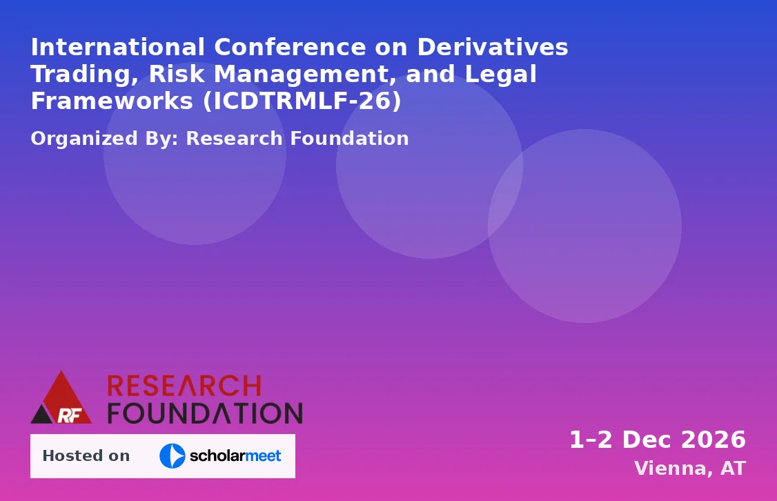 International Conference on Derivatives Trading, Risk Management, and Legal Frameworks (ICDTRMLF-26)