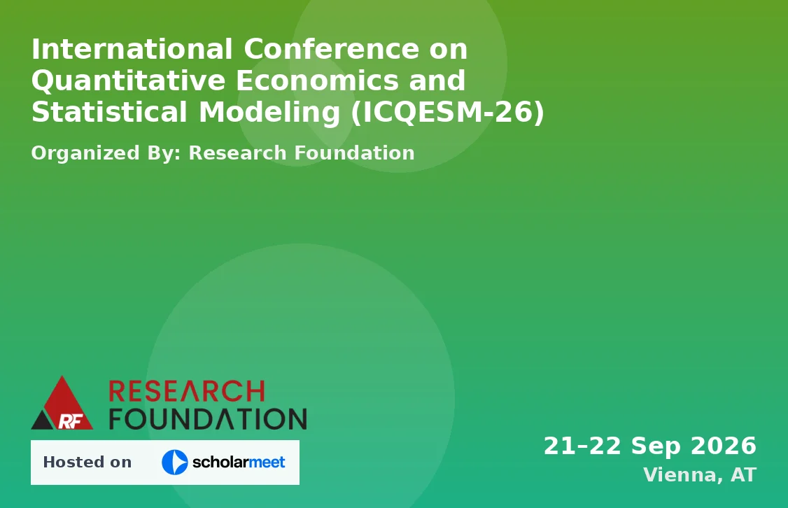 International Conference on Quantitative Economics and Statistical Modeling (ICQESM-26)