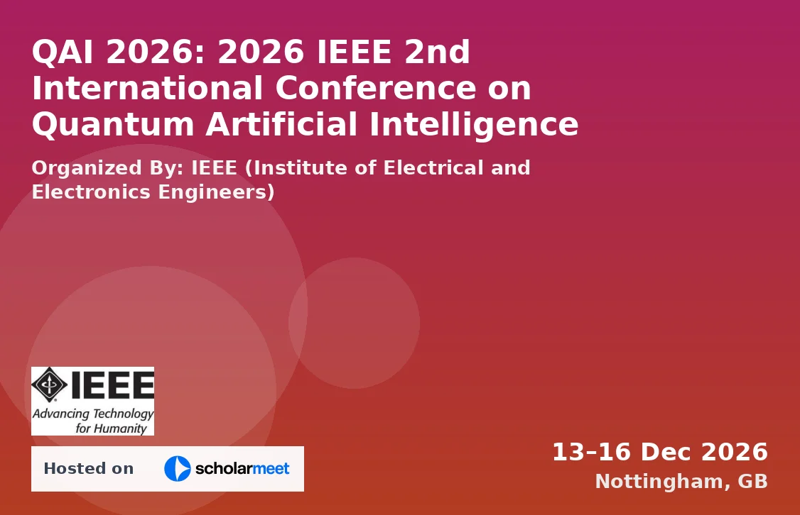 QAI 2026: 2026 IEEE 2nd International Conference on Quantum Artificial Intelligence