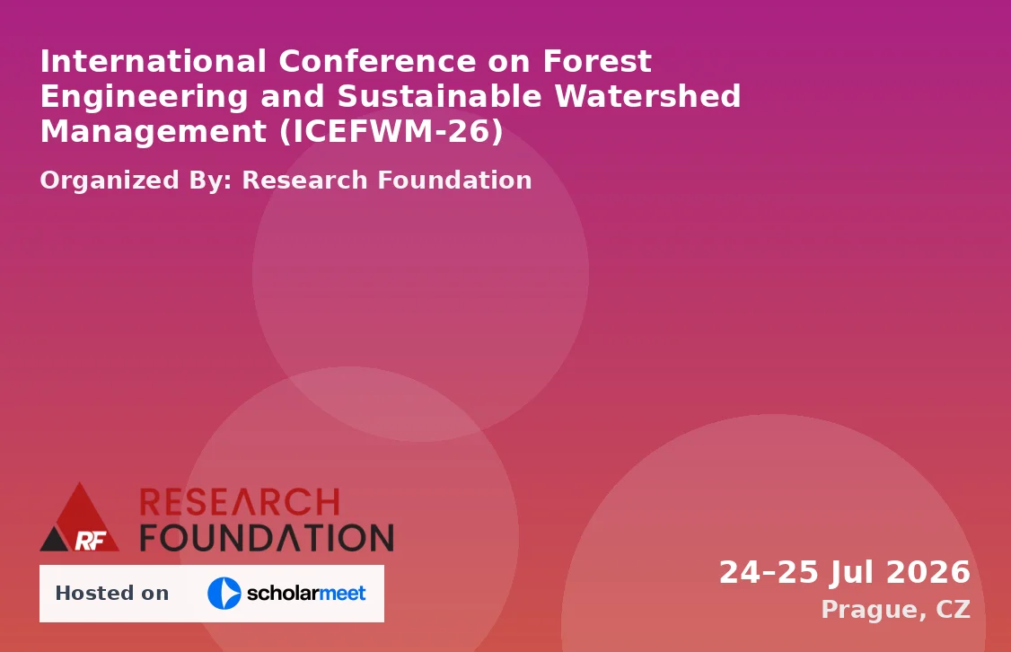 International Conference on Forest Engineering and Sustainable Watershed Management (ICEFWM-26)