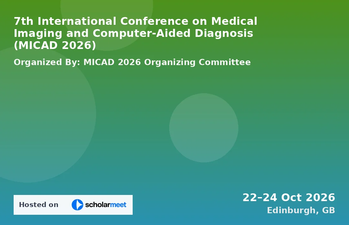 7th International Conference on Medical Imaging and Computer-Aided Diagnosis (MICAD 2026)