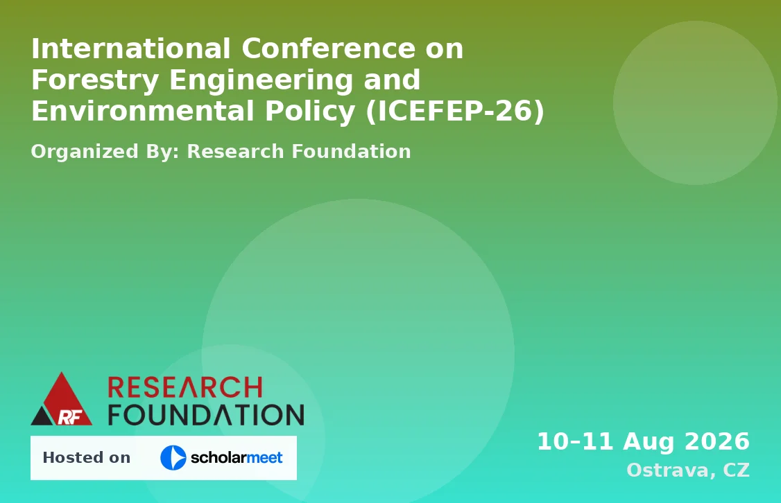 International Conference on Forestry Engineering and Environmental Policy (ICEFEP-26)