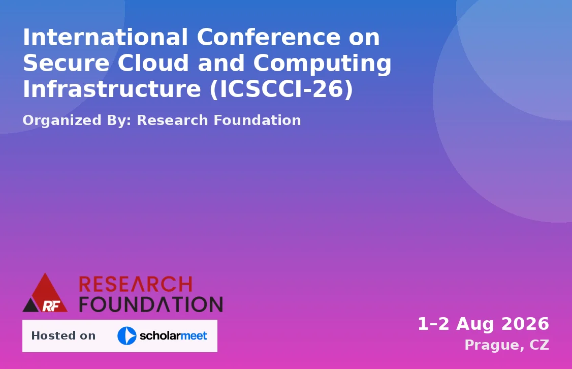 International Conference on Secure Cloud and Computing Infrastructure (ICSCCI-26)