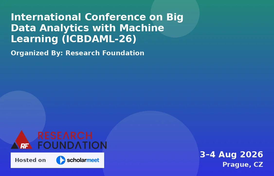 International Conference on Big Data Analytics with Machine Learning (ICBDAML-26)