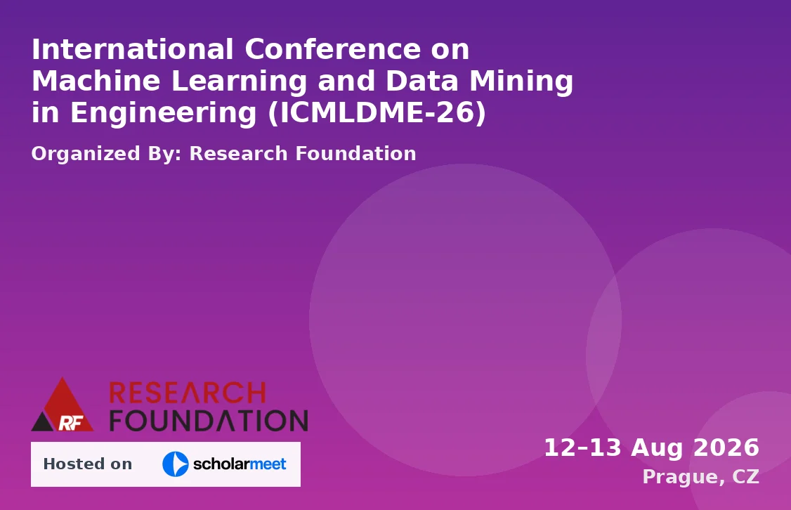 International Conference on Machine Learning and Data Mining in Engineering (ICMLDME-26)