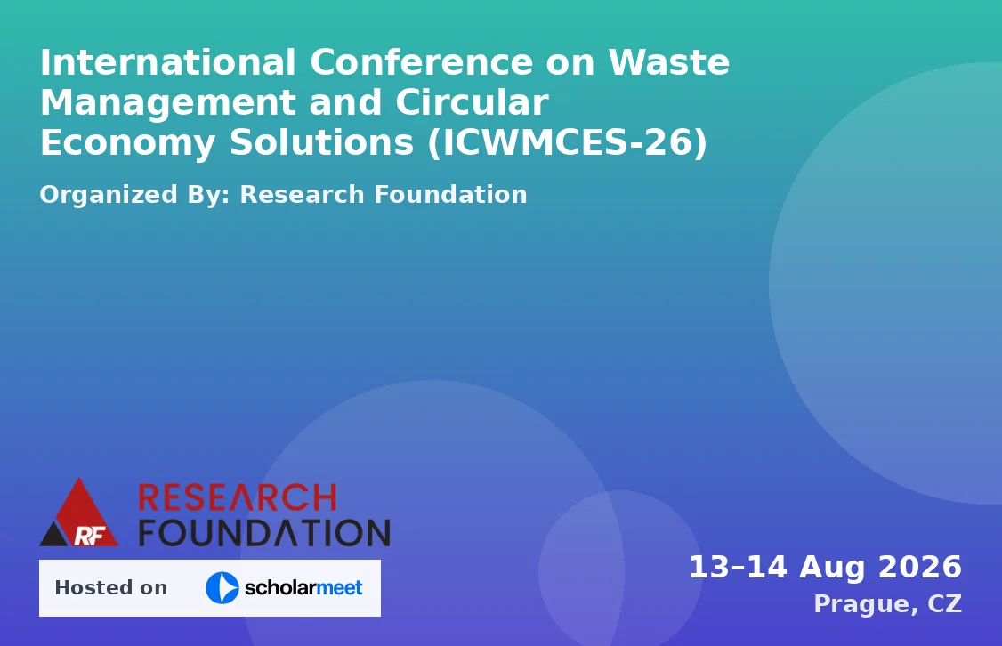 International Conference on Waste Management and Circular Economy Solutions (ICWMCES-26)