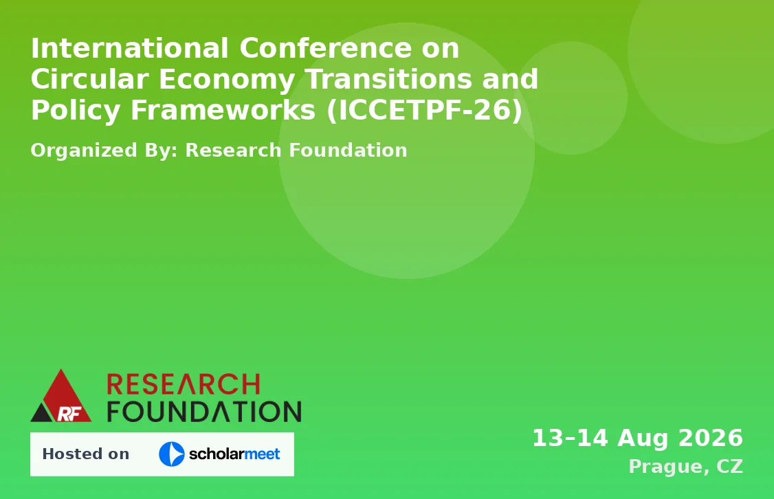 International Conference on Circular Economy Transitions and Policy Frameworks (ICCETPF-26)