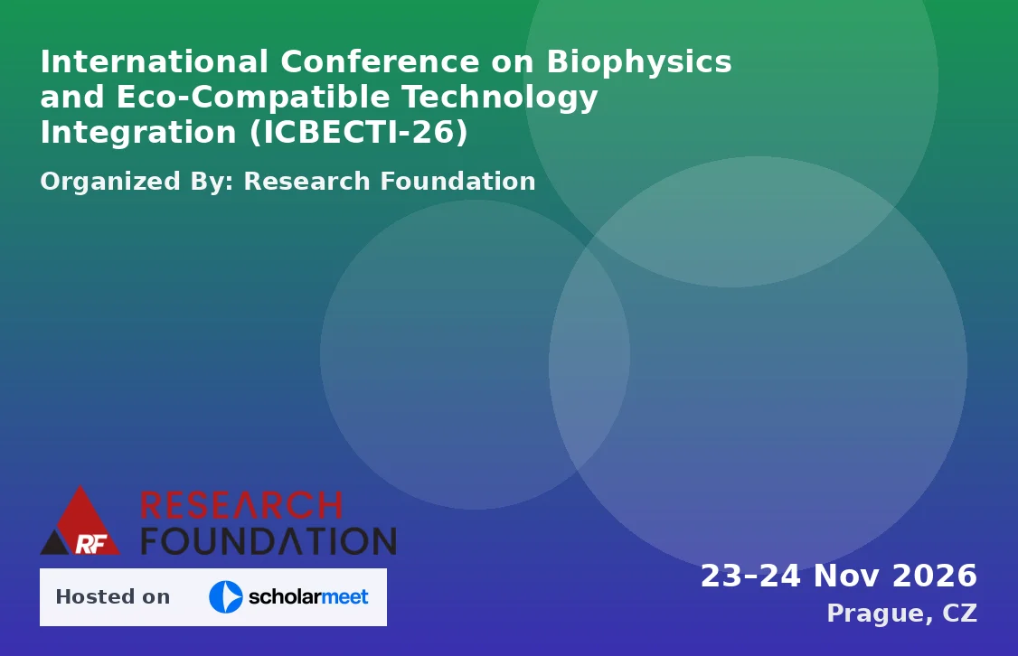 International Conference on Biophysics and Eco-Compatible Technology Integration (ICBECTI-26)