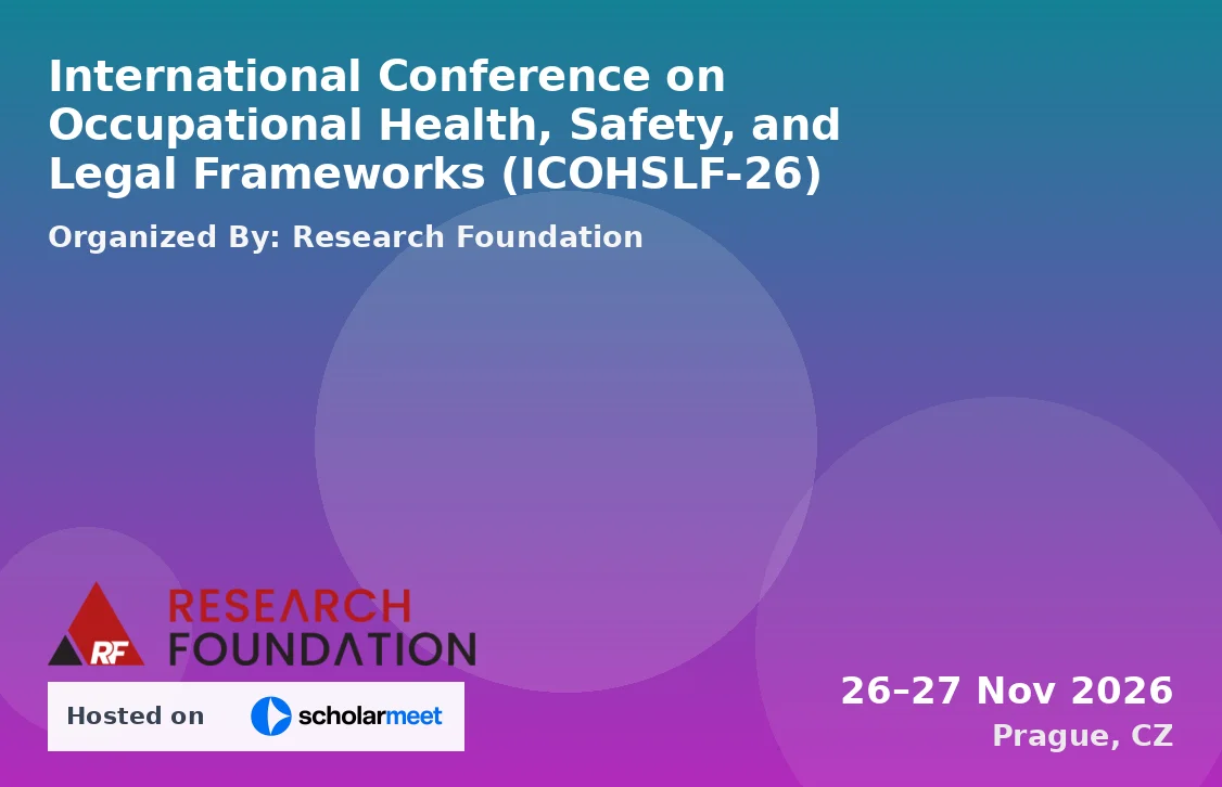 International Conference on Occupational Health, Safety, and Legal Frameworks (ICOHSLF-26)