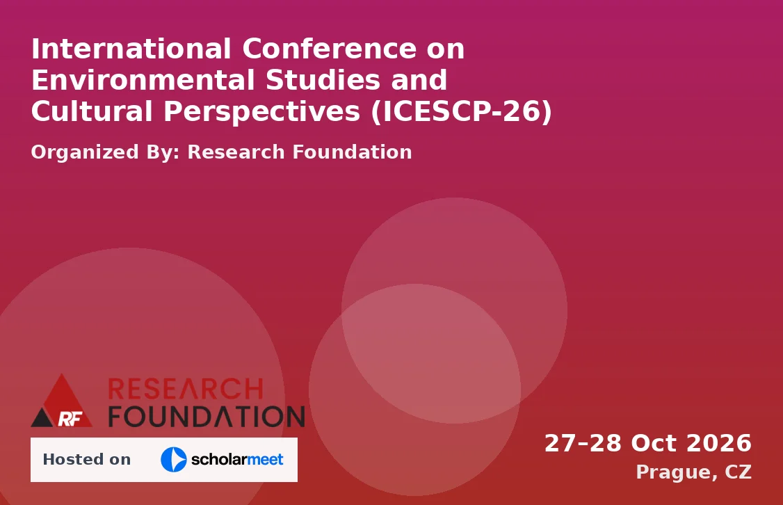 International Conference on Environmental Studies and Cultural Perspectives (ICESCP-26)