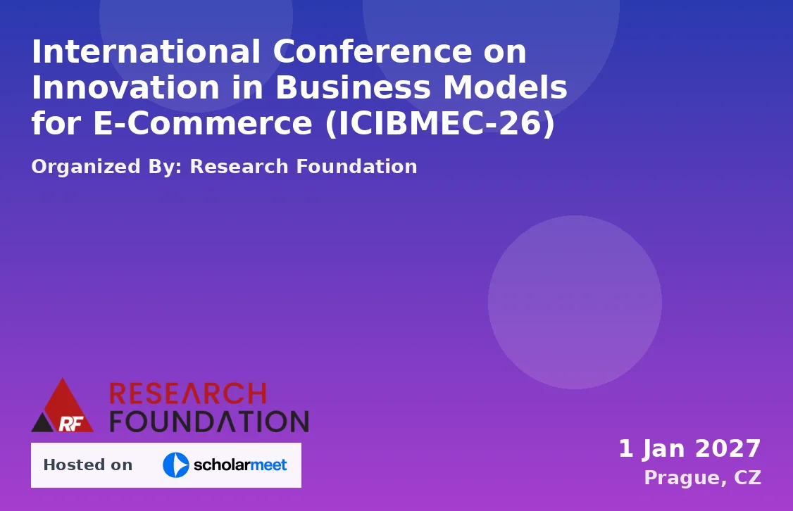 International Conference on Innovation in Business Models for E-Commerce (ICIBMEC-26)