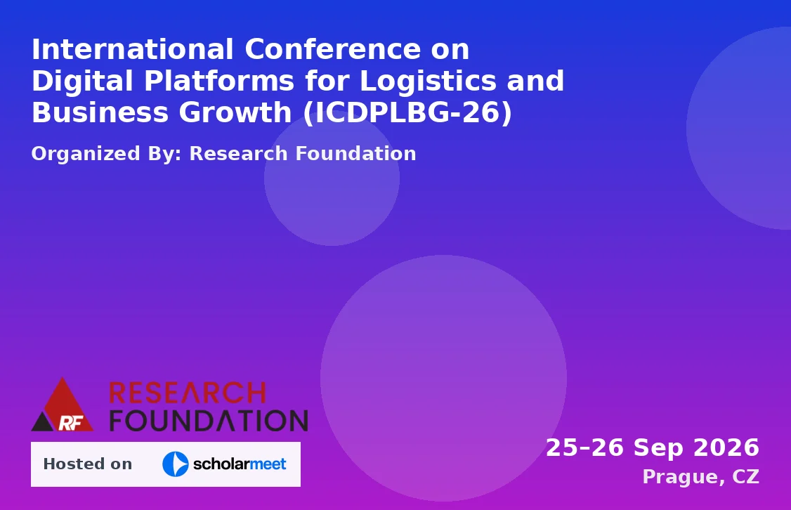 International Conference on Digital Platforms for Logistics and Business Growth (ICDPLBG-26)