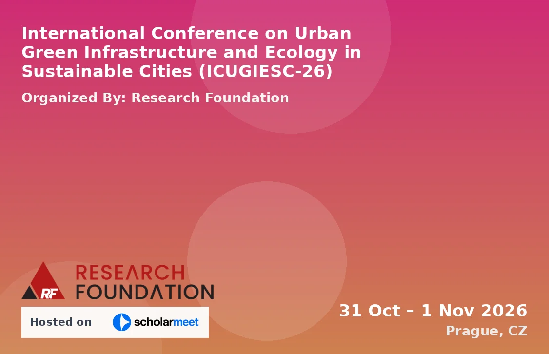 International Conference on Urban Green Infrastructure and Ecology in Sustainable Cities (ICUGIESC-26)