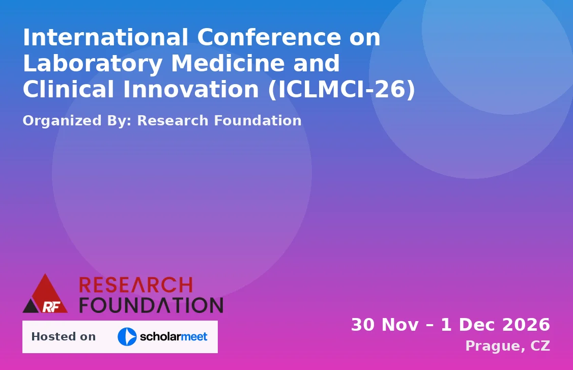 International Conference on Laboratory Medicine and Clinical Innovation (ICLMCI-26)