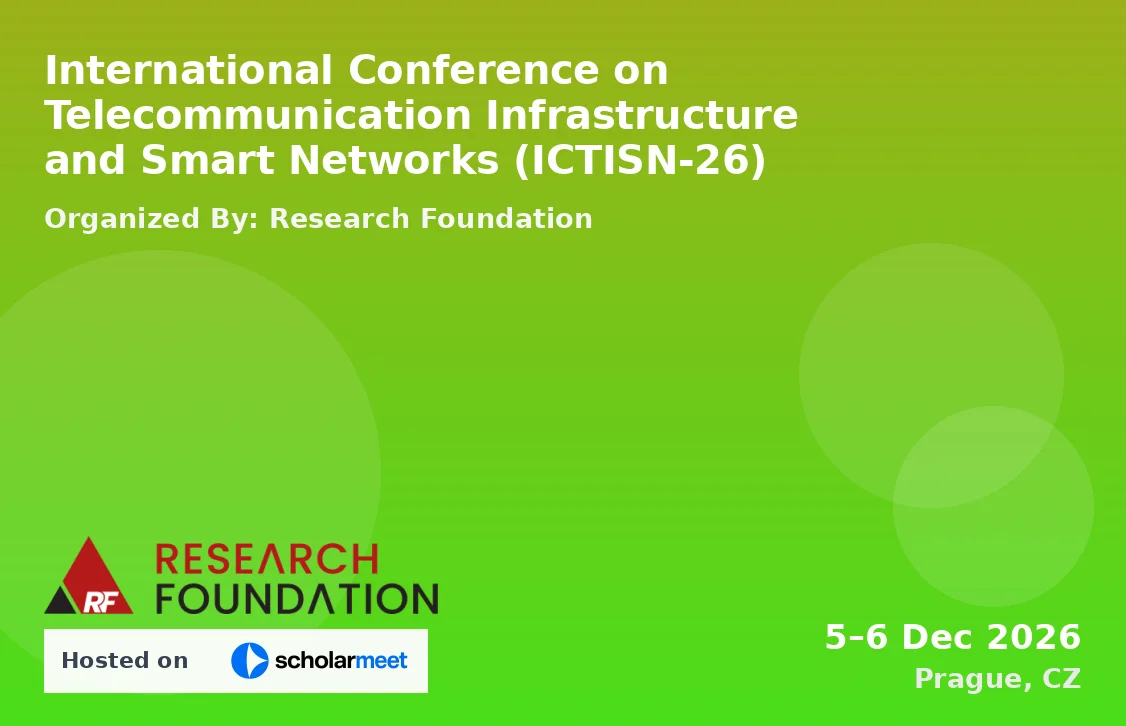 International Conference on Telecommunication Infrastructure and Smart Networks (ICTISN-26)