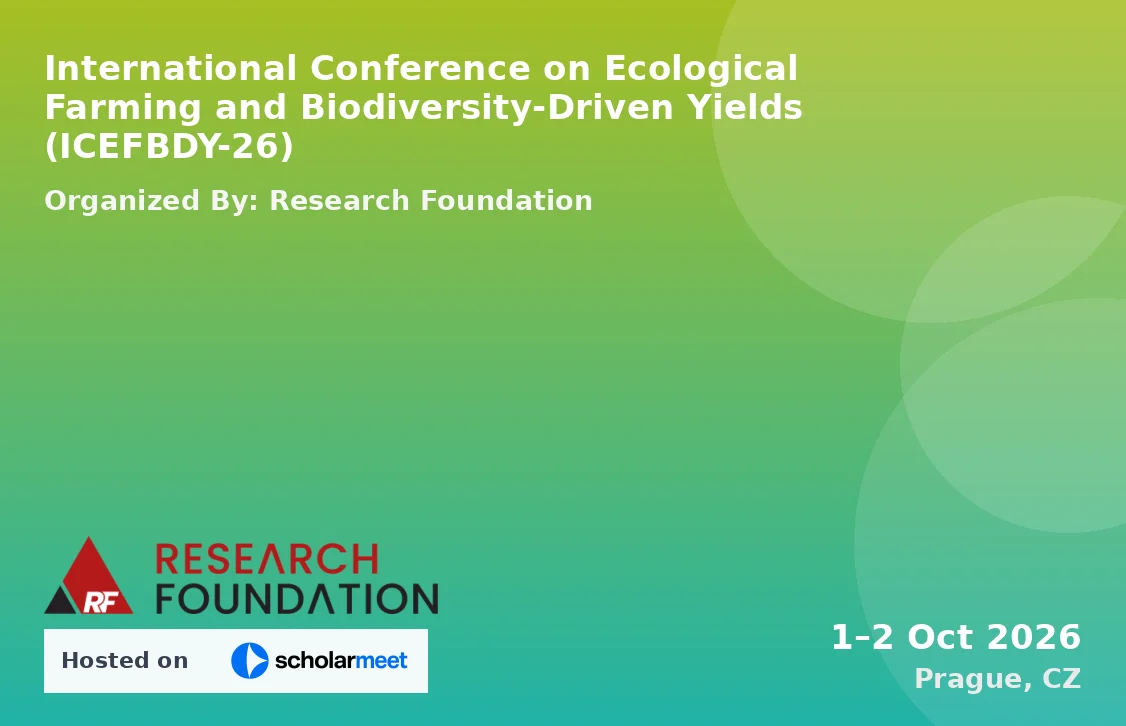 International Conference on Ecological Farming and Biodiversity-Driven Yields (ICEFBDY-26)