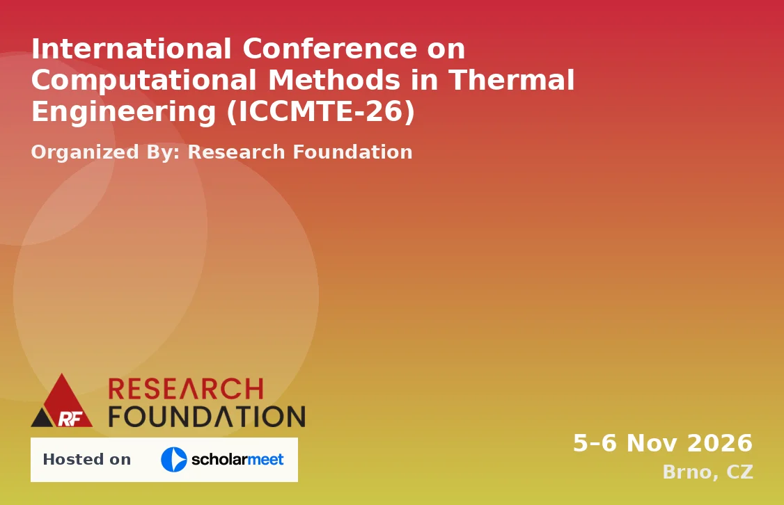 International Conference on Computational Methods in Thermal Engineering (ICCMTE-26)