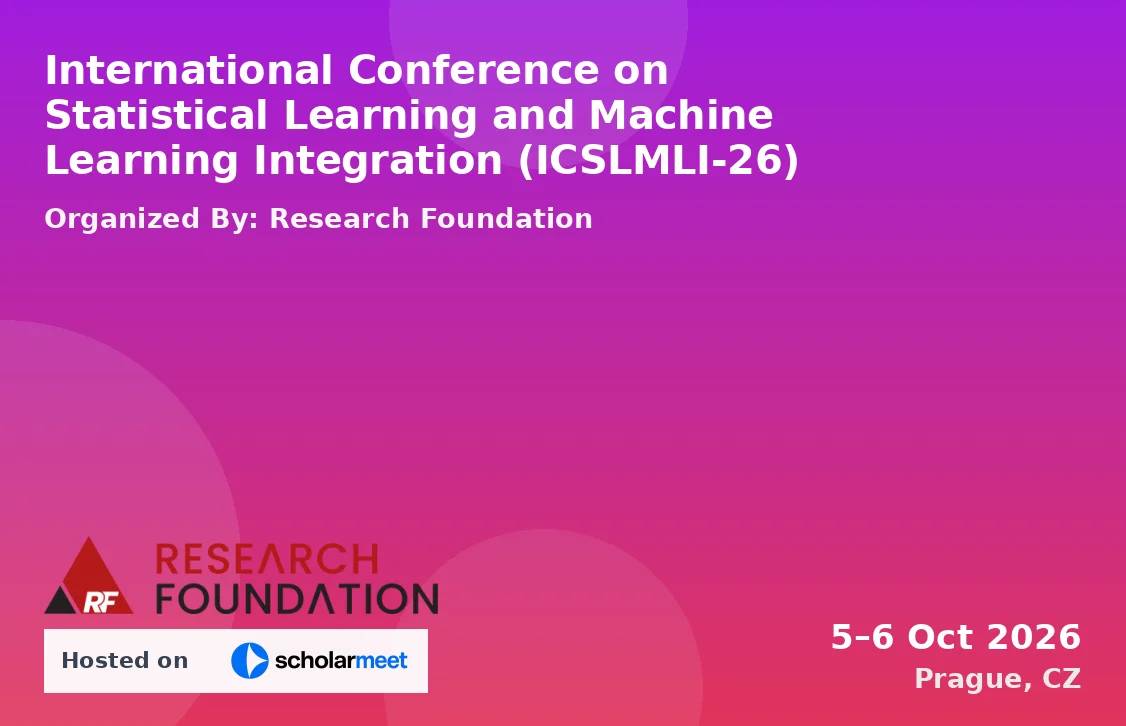 International Conference on Statistical Learning and Machine Learning Integration (ICSLMLI-26)
