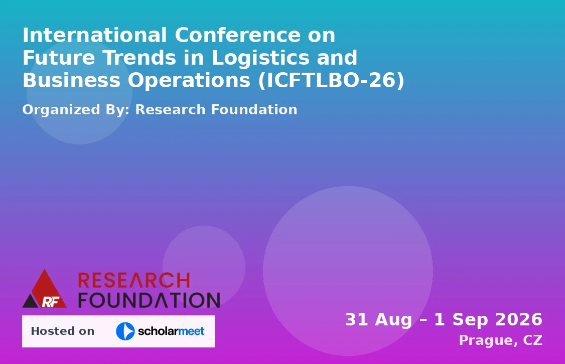 International Conference on Future Trends in Logistics and Business Operations (ICFTLBO-26)