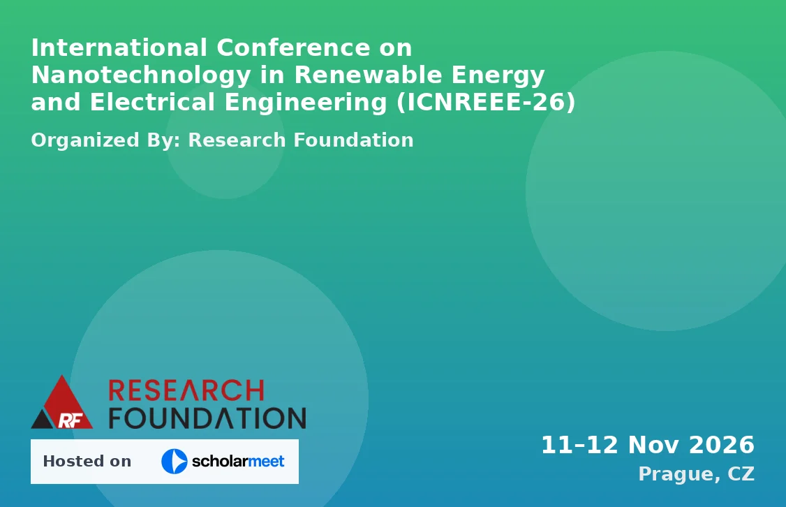 International Conference on Nanotechnology in Renewable Energy and Electrical Engineering (ICNREEE-26)