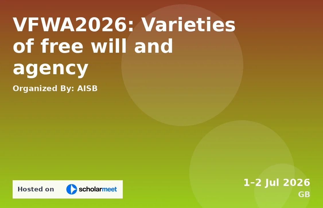 VFWA2026: Varieties of free will and agency