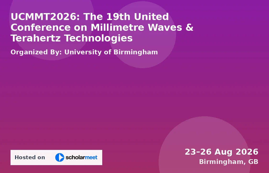 UCMMT2026: The 19th United Conference on Millimetre Waves & Terahertz Technologies