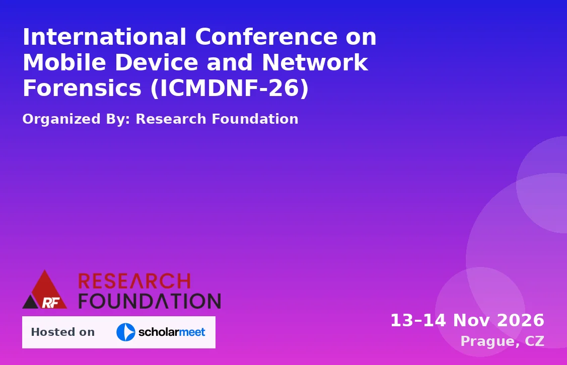 International Conference on Mobile Device and Network Forensics (ICMDNF-26)