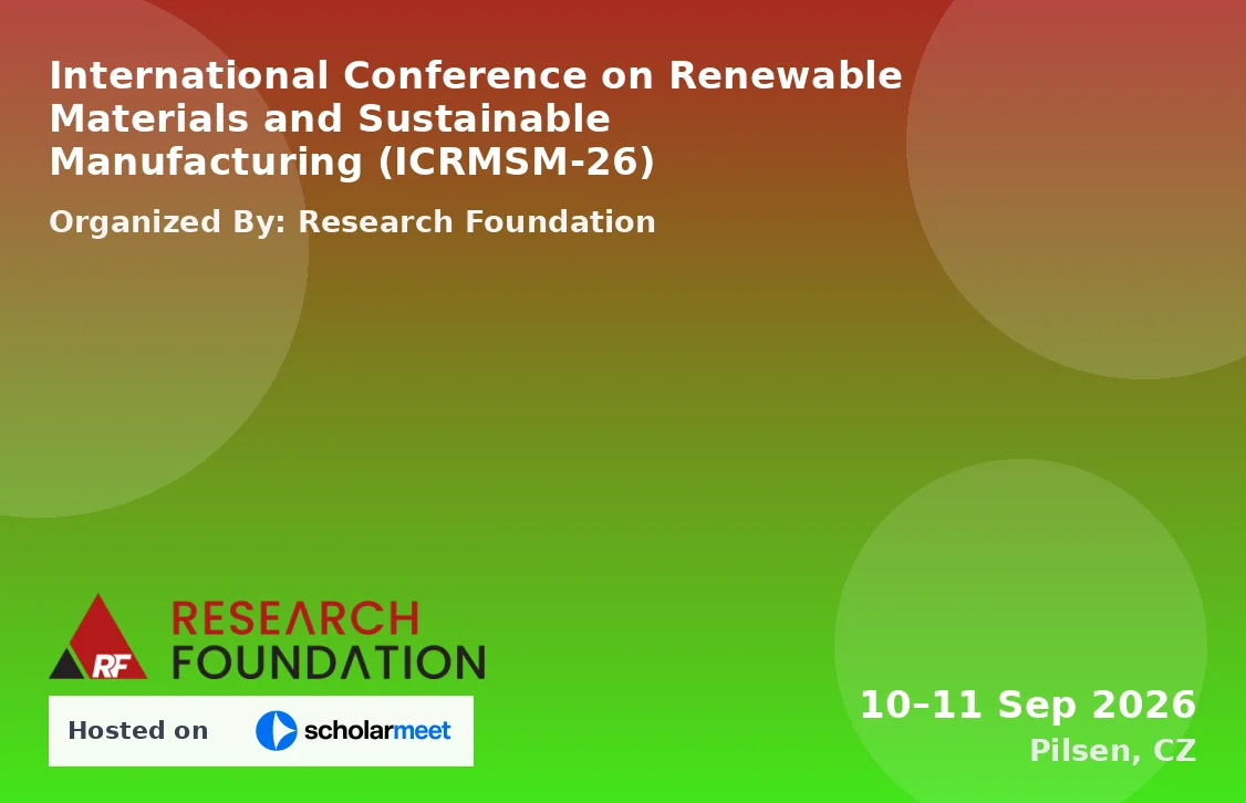 International Conference on Renewable Materials and Sustainable Manufacturing (ICRMSM-26)