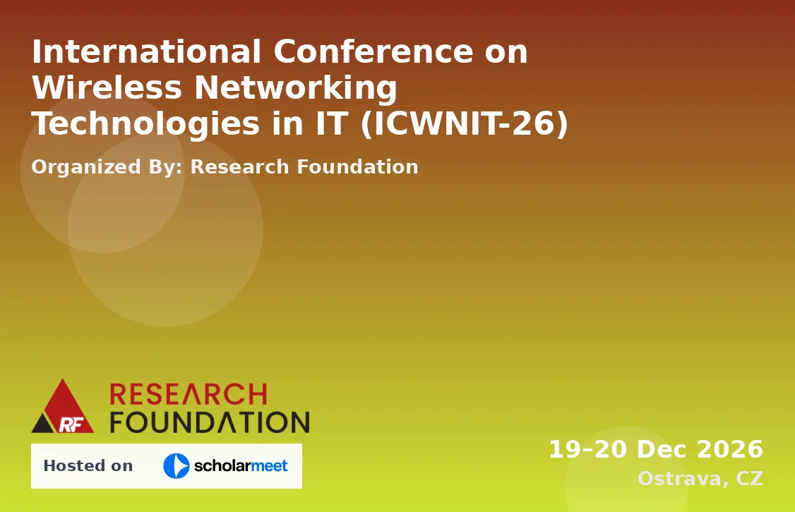 International Conference on Wireless Networking Technologies in IT (ICWNIT-26)