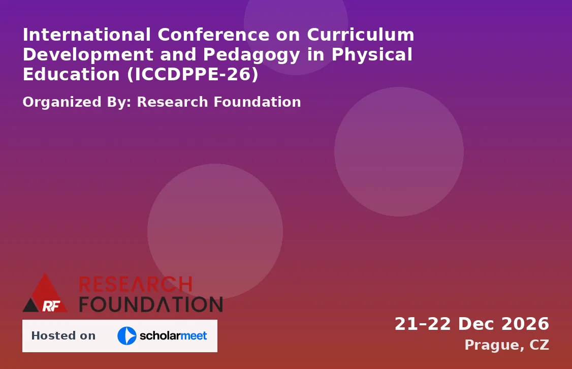 International Conference on Curriculum Development and Pedagogy in Physical Education (ICCDPPE-26)