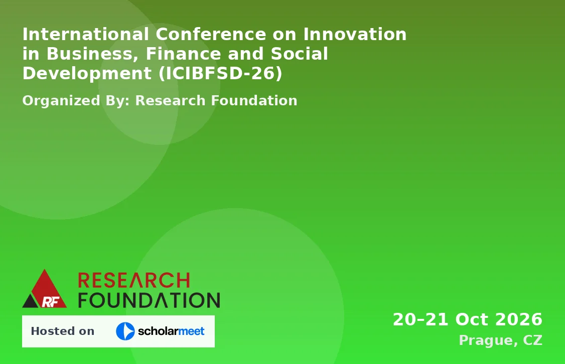 International Conference on Innovation in Business, Finance and Social Development (ICIBFSD-26)