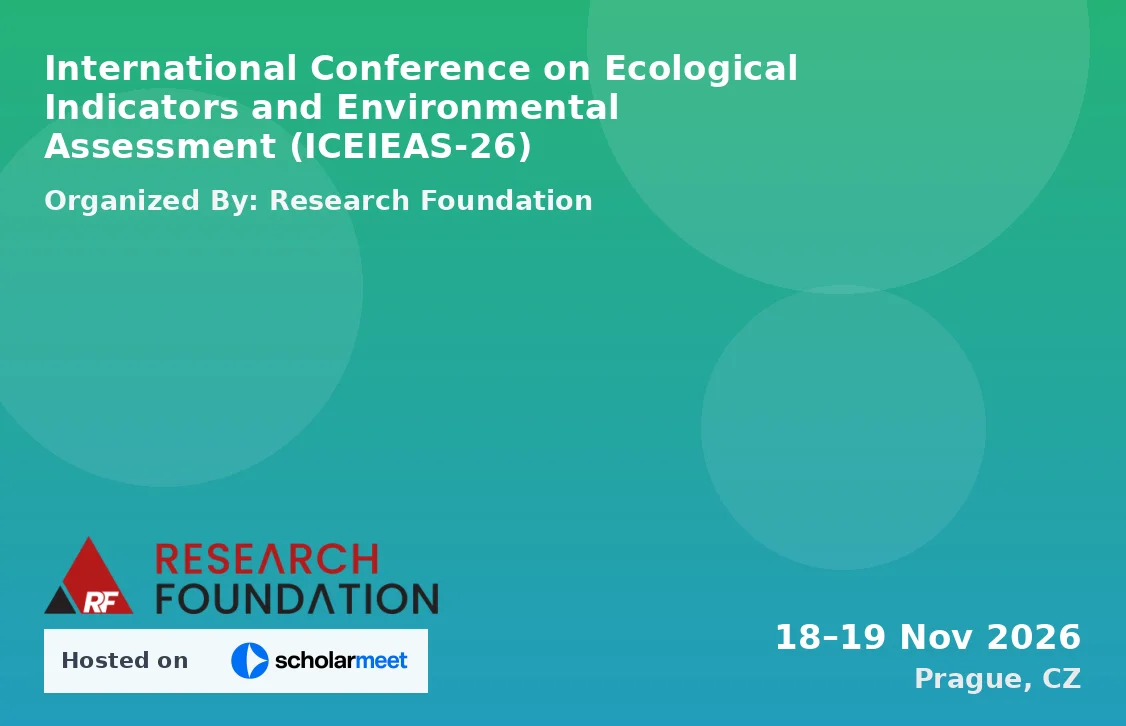 International Conference on Ecological Indicators and Environmental Assessment (ICEIEAS-26)