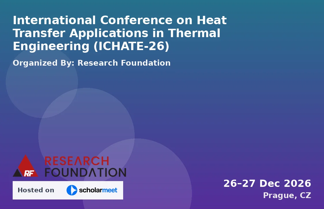 International Conference on Heat Transfer Applications in Thermal Engineering (ICHATE-26)